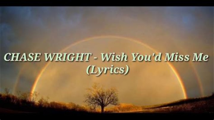 CHASE WRIGHT - Wish You'd Miss Me (Official Music Video) - country song miss you dad