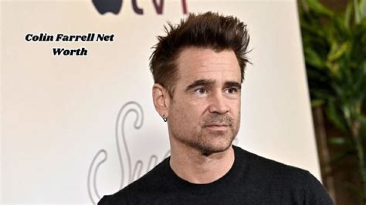Colin Farrell Net Worth 2024