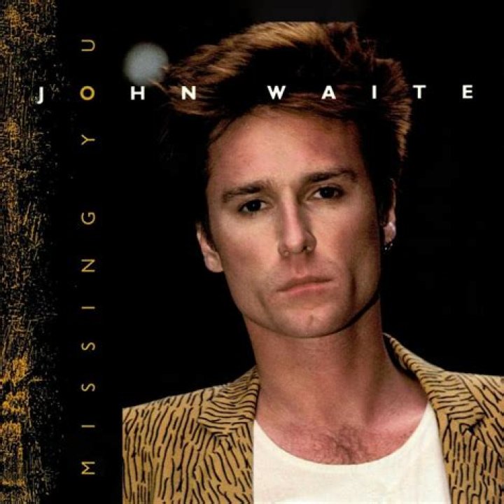 John Waite - Missing You - country songs losing your dad