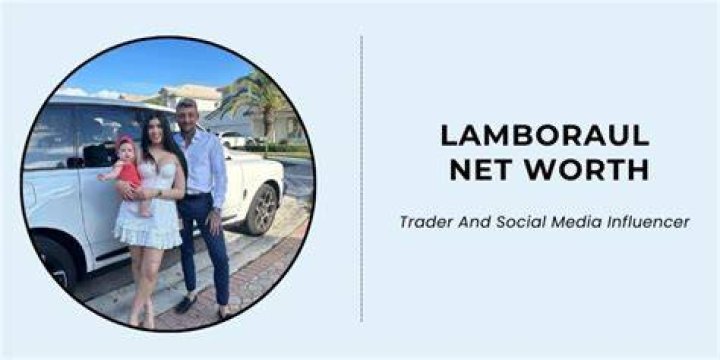lamboraul Net Worth 2024
