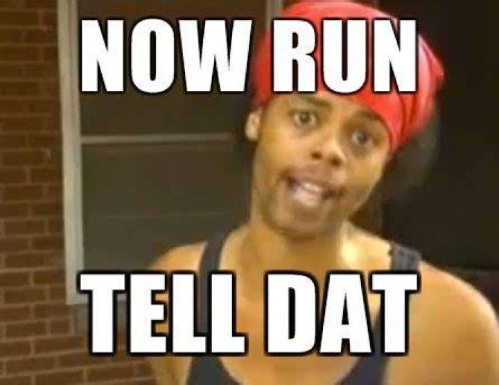 Run Tell Dat