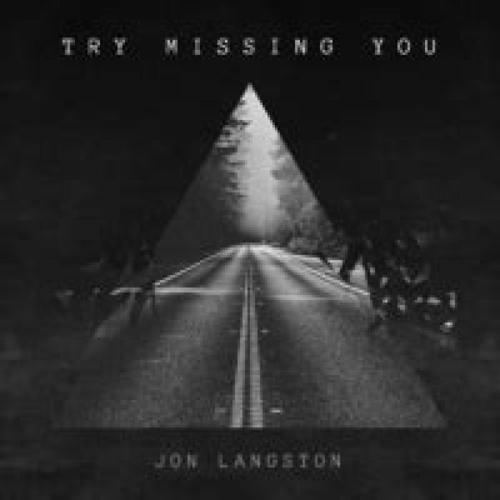 Try Missing You - Jon Langston - country songs losing your dad