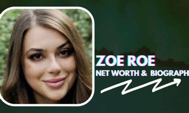 Zoe Roe Net Worth